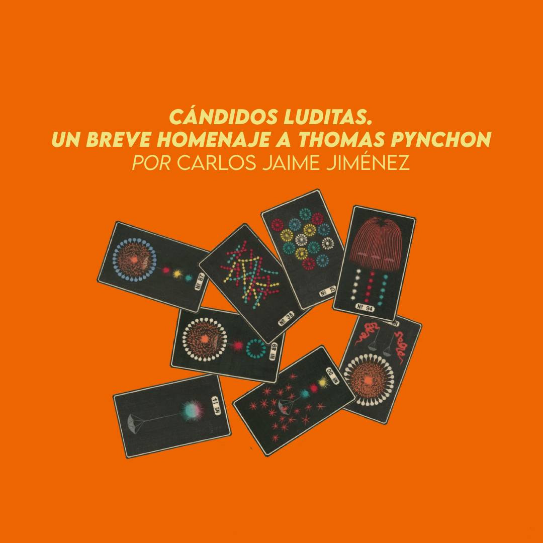 Cándidos luditas. Un breve homenaje a Thomas Pynchon